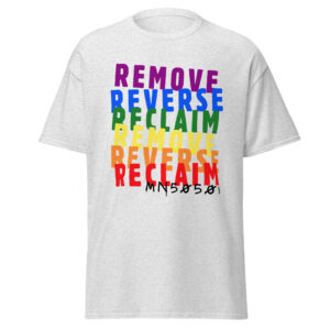 Remove Reverse Reclaim Rainbow - Unisex classic tee